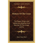 History Of The Cross: The Pagan Origin, And Idolatrous Adoption And Worship Of The Image (1871) - Hardcover