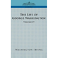 The Life of George Washington - Volume IV - Paperback