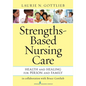 Strengths-Based Nursing Care: Health And Healing For Person And Family - Paperback