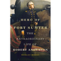Hero of Fort Sumter: The Extraordinary Life of Robert Anderson Volume 80 - Hardcover