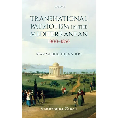 Transnational Patriotism in the Mediterranean, 1800-1850: Stammering the Nation - Hardcover