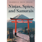Ninjas, Spies, and Samurais - Paperback