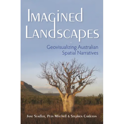 Imagined Landscapes: Geovisualizing Australian Spatial Narratives - Paperback