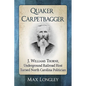 Quaker Carpetbagger: J. Williams Thorne, Underground Railroad Host Turned North Carolina Politician - Paperback