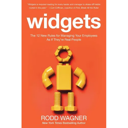 Widgets: The 12 New Rules for Managing Your Employees as If They're Real People - Hardcover