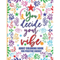 Adult Coloring Book For Positive Energy: You Decide Your Vibe Motivational and Inspirational Sayings For Relaxation and Stress Reduction - Paperback