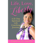 Life, Love, Liberty: A 21-Day Spiritual Life Coaching Journey - Paperback