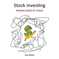 Stock Investing: Making Sense of Chaos - Paperback