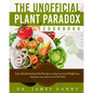 The Unofficial Plant Paradox Cookbook: Easy, Heathy Instant Pot Lectin Free Recipes to Help You Lose Weight Fast, Reduce Inflammation, And Be Longevit - Paperback