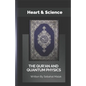The Quran And Quantum Physics: Heart & Science - Paperback