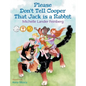 Please Don't Tell Cooper That Jack is a Rabbit, Book 2 in the Cooper the Dog series (Mom's Choice Award Recipient-Gold) - Hardcover