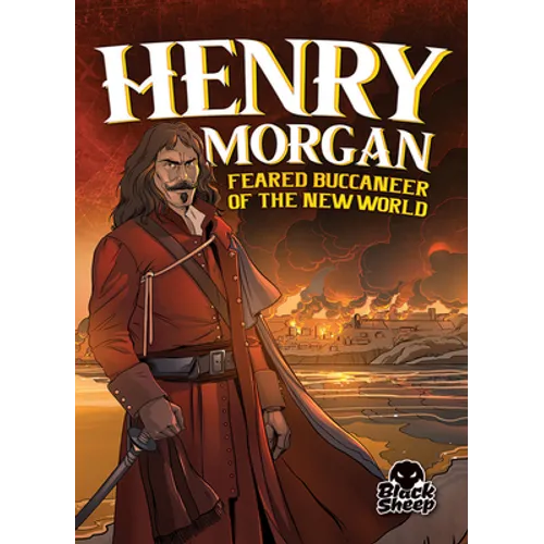 Henry Morgan: Feared Buccaneer of the New World - Paperback