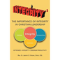 Integrity3 The Importance of Integrity in Christian Leadership: Giftedness + Integrity3 = Leadership Productivity - Paperback