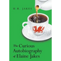The Curious Autobiography of Elaine Jakes - Hardcover