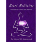 Heart Meditation: An Introduction to Gnostic Heart Meditation - Paperback