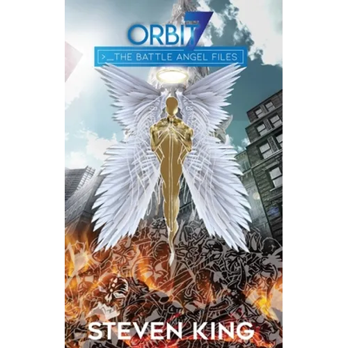 Orbit 7: The Battle Angel Files - Paperback
