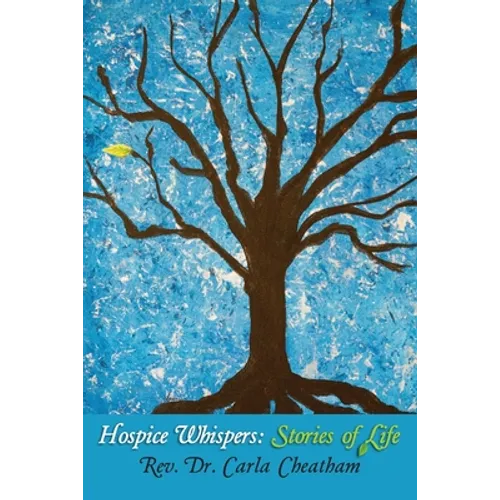 Hospice Whispers: Stories of Life - Paperback