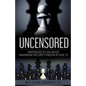 Uncensored (Volume I): Sentenced to an Adult Maximum-Security Prison at Age 15 - Paperback