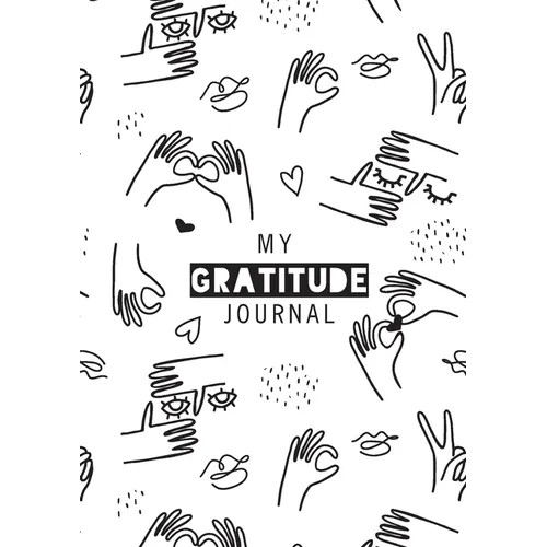 My Gratitude Journal: (Black & White Line Drawing) A 52-Week Daily Guide to Becoming Grateful - Paperback