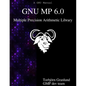GNU MP 6.0 Multiple Precision Arithmetic Library - Paperback