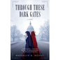 Through These Dark Gates - Paperback