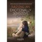 Raising an Emotionally Sensitive Child: Build an Emotionally Healthy Relationship with your Kid - Paperback
