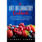 The Anti-inflammatory Cookbook: Keep Your Immune System Healthy with Easy Anti-Inflammatory Diet Recipe Book for Beginners! - Paperback