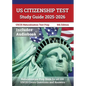 US Citizenship Test Study Guide 2025-2026: Naturalization Prep Book for all 100 USCIS Civics Questions and Answers: [6th Edition] - Paperback