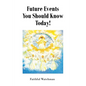 Future Events You Should Know Today! - Paperback