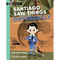 Santiago Saw Things Differently: Santiago Ramón Y Cajal, Artist, Doctor, Father of Neuroscience - Paperback