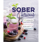 The Herbalist's Guide for the Sober Curious: 65 Garden-To-Glass Recipes - Hardcover