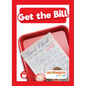 Get the Bill - Library Binding