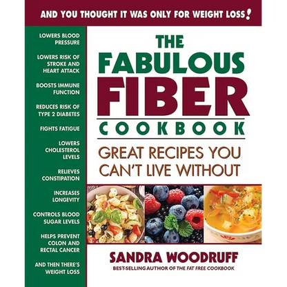 The Fabulous Fiber Cookbook: Great Recipes You Can't Live Without - Paperback