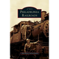 Philadelphia Railroads - Hardcover