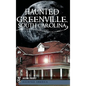 Haunted Greenville, South Carolina - Hardcover