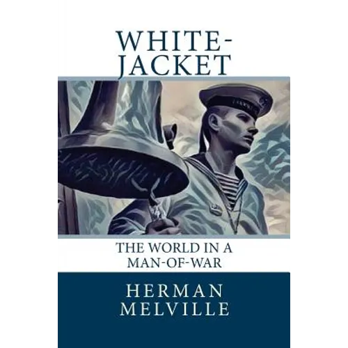 White-Jacket: The World in a Man-of-War - Paperback