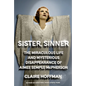 Sister, Sinner: The Miraculous Life and Mysterious Disappearance of Aimee Semple McPherson - Hardcover