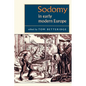 Sodomy in Early Modern Europe - Paperback