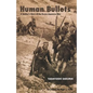 Human Bullets: A Soldier's Story of Port Arthur - Paperback