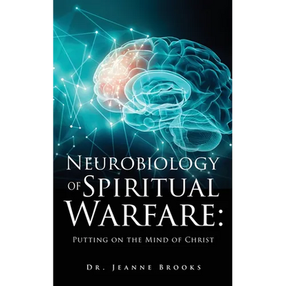 The Neurobiology of Spiritual Warfare: Putting on the mind of Christ - Paperback