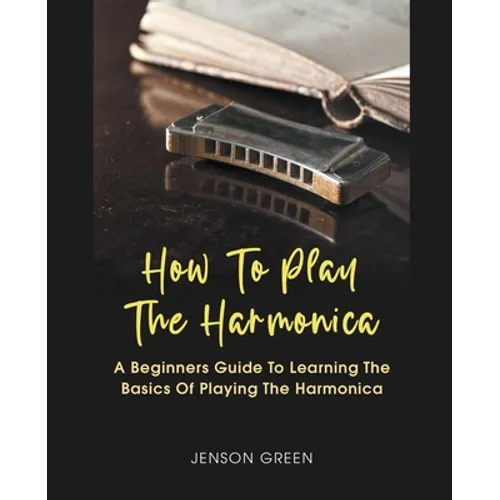 How To Play The Harmonica - Paperback