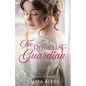 The Reluctant Guardian: A Regency Romance - Paperback