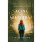 Facing the Mind Trap - Hardcover