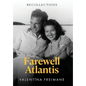 Farewell Atlantis: Recollections - Hardcover