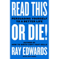 Read This or Die!: Persuading Yourself to a Better Life - Hardcover
