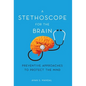 A Stethoscope for the Brain: Preventive Approaches to Protect the Mind - Hardcover