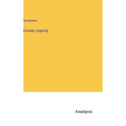 Cloister Legends - Hardcover