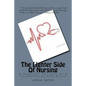 The Lighter Side Of Nursing: A Night In The Life Of A Neuro/Trauma ICU Nurse - Paperback
