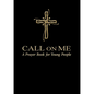 Call on Me: A Prayer Book for Young People - Paperback