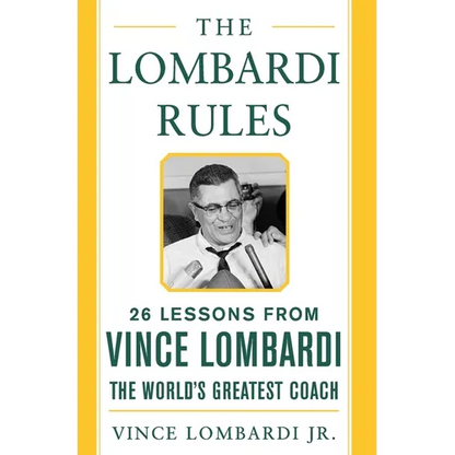 The Lombardi Rules: 25 Lessons from Vince Lombardi--The World's Greatest Coach - Hardcover